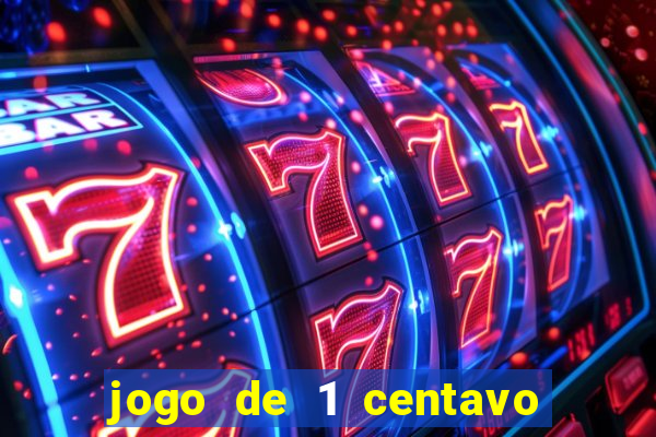 jogo de 1 centavo estrela bet